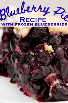 blueberry pie recipe with frozen blueberries on a white plate and text overlay