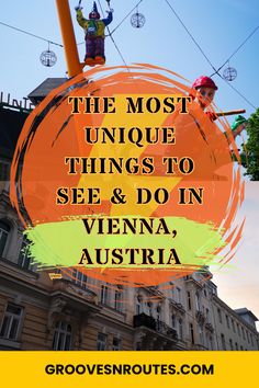 an orange sign that says the most unique things to see and do in vienna, austria