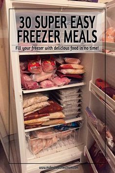 an open refrigerator with freezer meals in it and the text save time & money with freezer meals fill your freezer with delicious food in no time