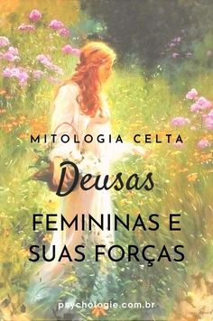 a woman in a field with flowers and the words desasa femininee suas forgas