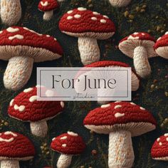 red and white mushrooms with the words for june above them