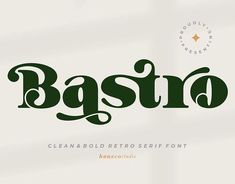 an old fashioned font with the word bastro written in cursive writing on it