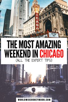 the most amazing weekend in chicago all the experts have to do is take a trip