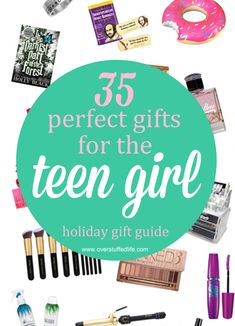 gifts for the teen girl with text overlay that reads 35 perfect gifts for the teen girl holiday gift guide