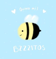 a yellow and black bee flying in the sky with words written below it that read quiero mi bizzatos