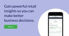 a cell phone with the text gain powerful retail insights so you can make better business