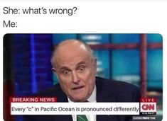 an older man in a suit and tie talking to someone on the tv screen that says she whats wrong me breaking news every's in pacific ocean is pronounced differently