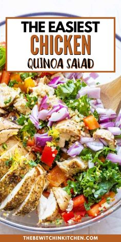 the easyest chicken quinoa salad in a glass bowl