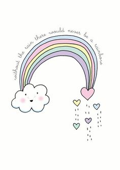 a rainbow and clouds with the words love you more than would never be above it