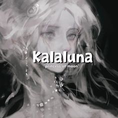 the cover art for kaalaunaa princess of moon, featuring a woman's face