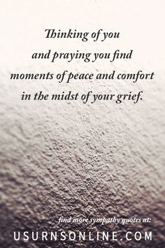 a quote that reads, thinking of you and praying you find moments of peace and comfort in the midst of your guilt