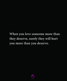 When Someone Breaks You, Doesnt Deserve You Quotes, Loving Someone More Than Yourself, I Hope You Find The Love You Deserve, Deserve Quotes Relationships, He Never Deserved You Quotes, He Didn’t Deserve You Quotes, When Someone You Love Hurts You, He Dont Deserve You Quotes