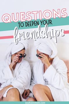 two women in white robes sitting next to each other on a bed with the caption friends don't let friends use social media only for getting likes and followers