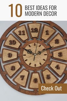 a wooden clock with the words'10 best ideas for modern decor check out '