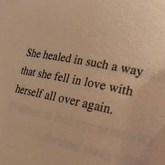 an open book with the words she healed in such a way that she fell in love with herself all over again