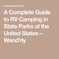 the complete guide to rv camping in state parks of the united states - wanddry