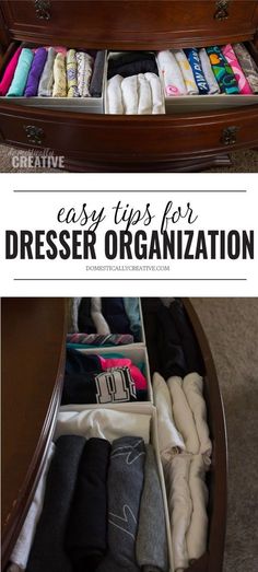 an organized drawer with clothes in it and the words easy tips for dresser organization