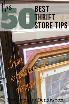 the 50 best thrift store tips from an experienced shopper, including framed art