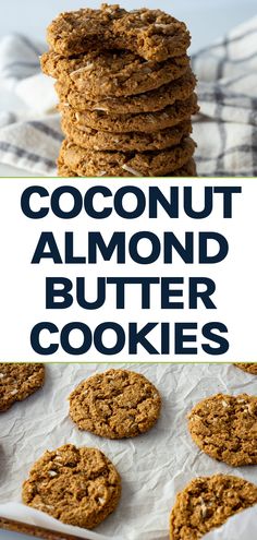 cookies stacked on top of each other with the words coconut almond butter cookies above them