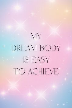 the words, my dream body is easy to achieve