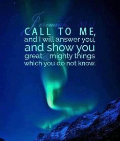 an aurora bore with the words call to me and i will answer you and show you great mighty things which you do not know