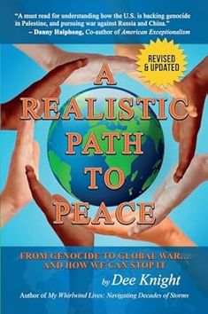 "A Realistic Path To Peace" delves into the causes of Israel’s genocide against Palestinians, describes the crisis of war in eastern Europe (Ukraine and Russia), West Asia and East Asia, sorting truth from propaganda. It examines the role of the Big Lie in developing public consent and blunting popular opposition, and describes ways countries around the world as well as the general public are pressing for peace. The world is in a crisis now. As its empire declines toward collapse, the United States leadership is making a series of disastrous errors. The “neocons” in Washington, DC, are determined to maintain U.S. global domination regardless of what it might take. American Exceptionalism, Online Book Club, International Books, Book Discussion, College Classes, Stop It, East Asia, Eastern Europe, Community Group