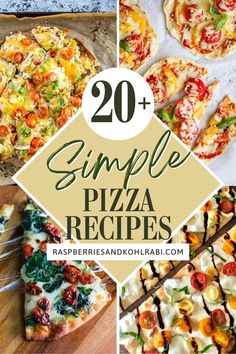 some pizzas are shown with the words, 20 simple pizza recipes