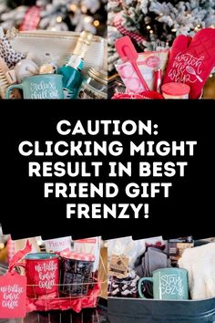 the words caution clicking might result in best friend gift frenzy on top of a basket