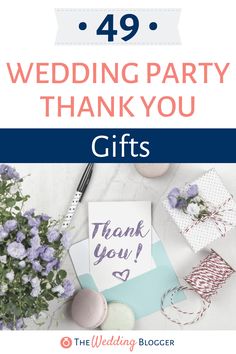 flowers and gifts with the words, 39 wedding party thank you gifts