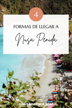 the beach with text overlay that reads 4 formas de llegar a nusa pindia