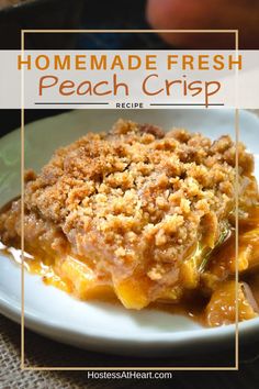 homemade fresh peach crisp recipe on a white plate