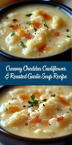 two pictures of creamy cheddar cauliflower and roasted garlic soup recipe in a bowl