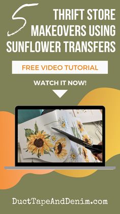 sunflowers are being painted on the screen with text that reads, thrift store makeovers using sunflower transferers