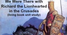 there is a book cover with an image of a knight on horseback and the title, we were there with richard the lionhearted in the crusaders living book unit study