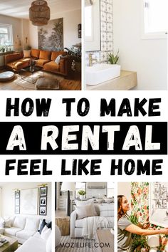 the words how to make a rental feel like home are in black and white images