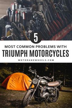 a motorcycle parked next to a tent with the words 5 most common problems with triumph motorcycles