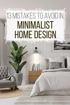 a bed with white sheets and pillows in front of a wall that says, 13 things to avoid when buying minimalist home design