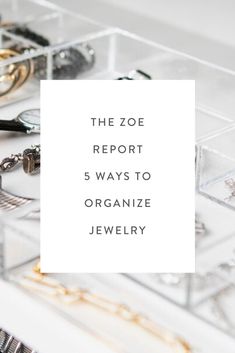 the zo report 5 ways to organize jewelry