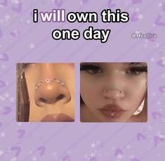 a girl with piercings on her nose and nose ring in front of the caption, i will own this one day