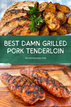 the best damn grilled pork tenderion recipe is shown with potatoes and parsley