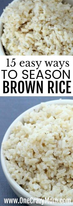 brown rice in a white bowl with the words 15 easy ways to season brown rice