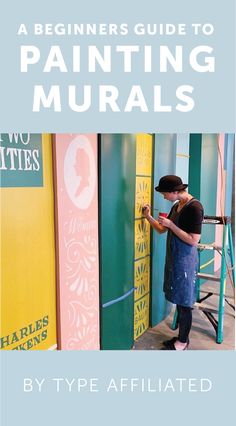 a woman painting the side of a building with words above it that read, beginner's guide to painting murals