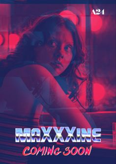 a poster for the upcoming movie, maxine coming soon with an image of a woman in