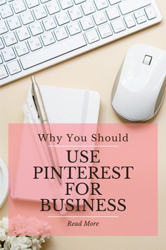 a keyboard and mouse with the words why you should use pinterest for business