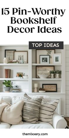 15 bookshelf decor ideas with books, plants, and framed pictures on white shelves above a white couch with decorative pillows. Wall Shelf Decoration Ideas, Large Built In Shelves Decor, Home Decor Bookshelves, Style Living Room Shelves, Decor For Built In Shelves Living Room, Book Shelf Ideas Decor, Bookcase Decorating Ideas Living Room, Styling Living Room Shelves, Built In Shelves Living Room Decor