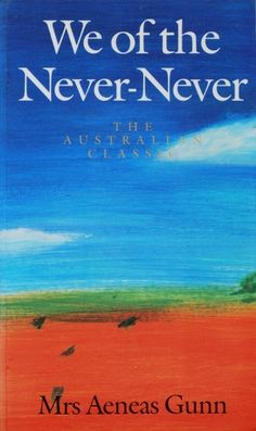 the book cover for we of the never - never by mrs agnes gumm, which is