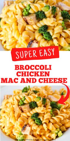 broccoli chicken macaroni and cheese is shown in two different pictures with the words super easy