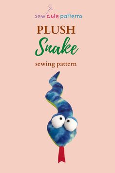 a book cover with an image of a blue snake on it's head and the words, plush snake sewing pattern