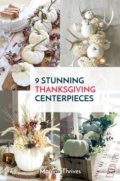 there are many pumpkins and other decorations on the table with words that read 9 stunning thanksgiving centerpieces