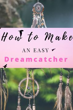 a pink sign that says how to make an easy dream catcher